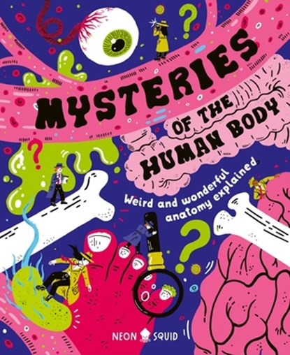 Mysteries of the Human Body: Weird and Wonderful Anatomy Explained, Azmain Chowdhury - Gebonden - 9781684495047