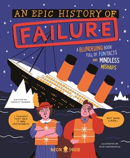 An Epic History of Failure: A Blundering Book Full of Fun Facts and Mindless Mishaps, Natalie Younger - Gebonden - 9781684495634