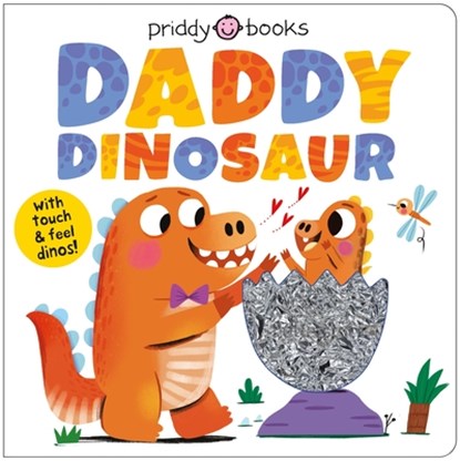 My Amazing Family: Daddy Dinosaur: A Loving Touch and Feel Book for Kids and Dads, Priddy Books - Gebonden - 9781684495658