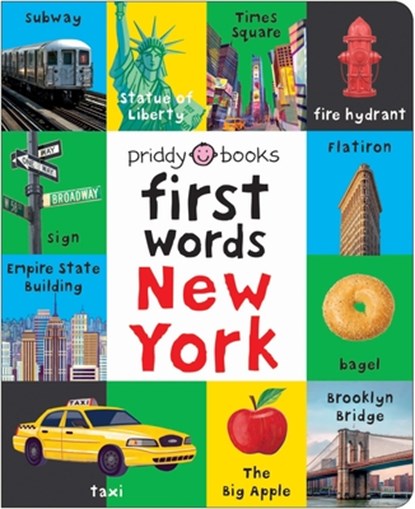 First Words New York: A Board Book with Pictures and Words All about New York, Priddy Books - Gebonden - 9781684495672