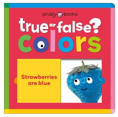 Colors (True or False?): Fun First Learning Through Silly Trivia!, Priddy Books - Gebonden - 9781684495733