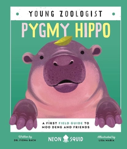 Pygmy Hippo (Young Zoologist): A First Field Guide to Moo Deng and Friends, Fiona Sach - Gebonden - 9781684495894