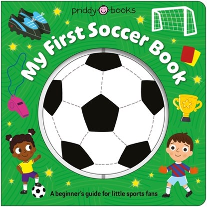 My First Soccer Book (Super Spinners), Priddy Books - Gebonden - 9781684495979