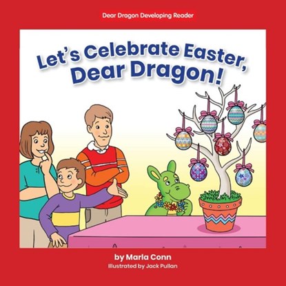 Let's Celebrate Easter, Dear Dragon!, Marla Conn - Gebonden - 9781684508105