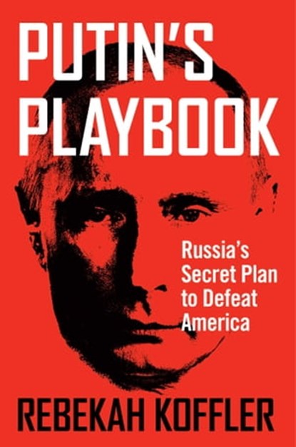 Putin's Playbook, Rebekah Koffler - Ebook - 9781684510221