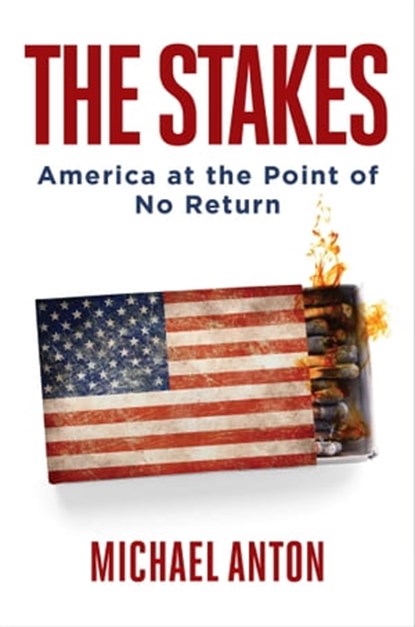 The Stakes, Michael Anton - Ebook - 9781684510733