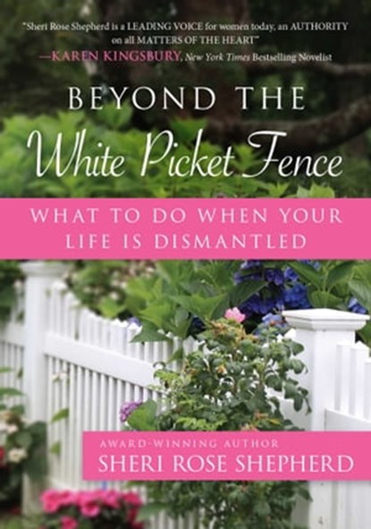 Beyond the White Picket Fence, Sheri Rose Shepherd - Ebook - 9781684511440
