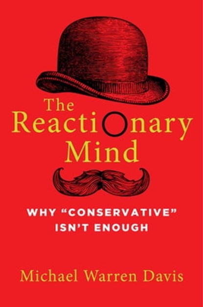 The Reactionary Mind, Michael Warren Davis - Ebook - 9781684511464