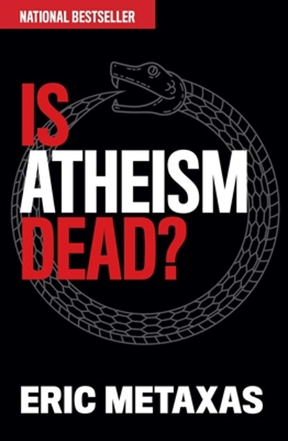 IS ATHEISM DEAD, Eric Metaxas - Gebonden - 9781684511730