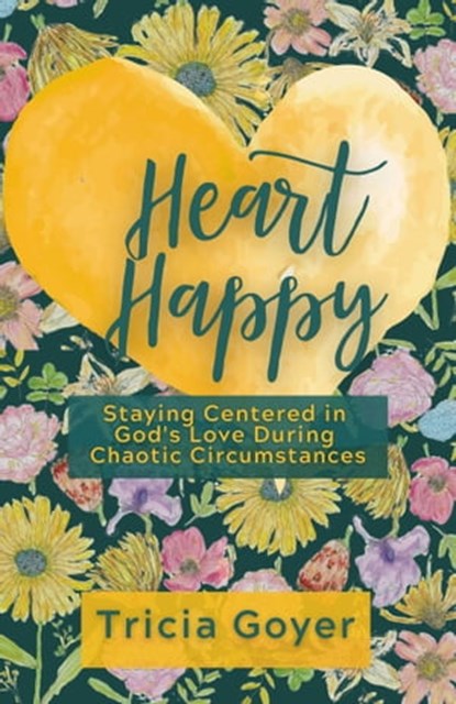 Heart Happy, Tricia Goyer - Ebook - 9781684512089