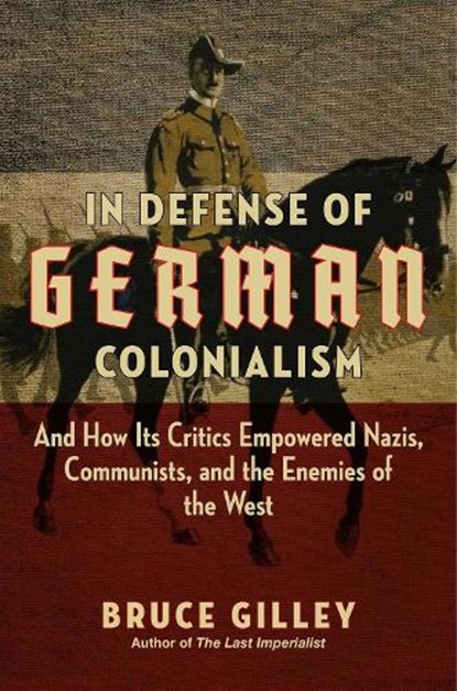 In Defense of German Colonialism, Bruce Gilley - Gebonden - 9781684512379