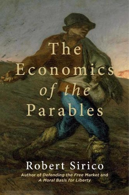 The Economics of the Parables, Robert Sirico - Gebonden - 9781684512423