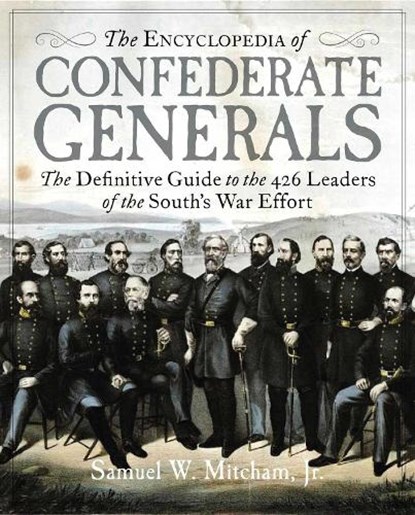 The Encyclopedia of Confederate Generals, Samuel W. Mitcham - Gebonden - 9781684512447