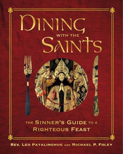 Dining with the Saints, Leo Patalinghug ; Michael P. Foley - Gebonden - 9781684512478