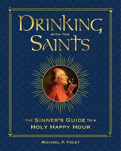 Drinking with the Saints (Deluxe), Michael P. Foley - Gebonden - 9781684512553