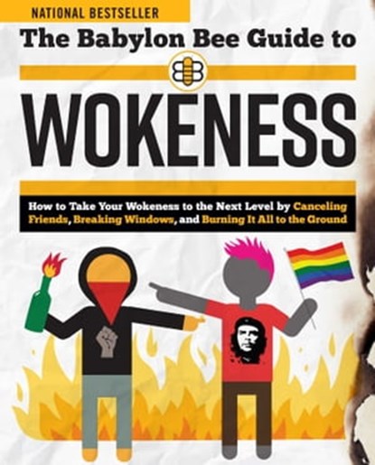 The Babylon Bee Guide to Wokeness, Babylon Bee - Ebook - 9781684512720