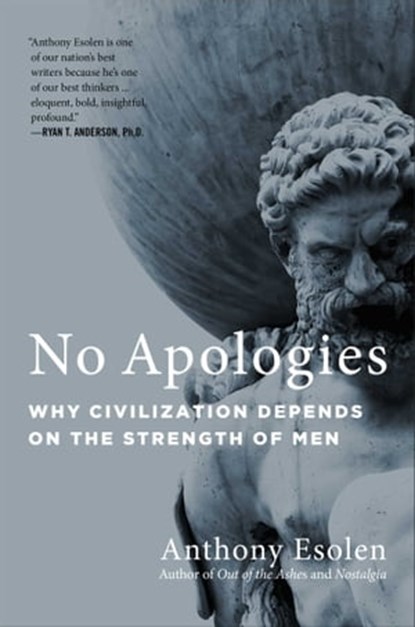 No Apologies, Anthony Esolen - Ebook - 9781684512928