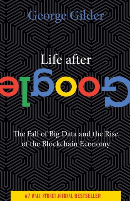 Life After Google, George Gilder - Paperback - 9781684512935