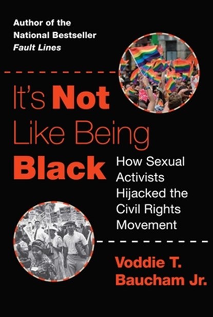 It's Not Like Being Black: How Sexual Activists Hijacked the Civil Rights Movement, Voddie T. Baucham - Gebonden - 9781684513642