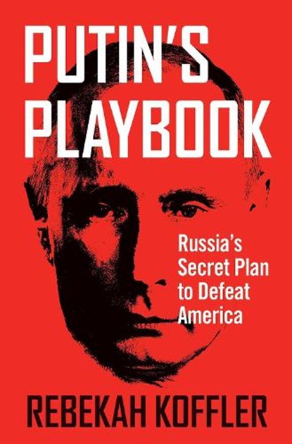 Putin's Playbook, Rebekah Koffler - Paperback - 9781684513741