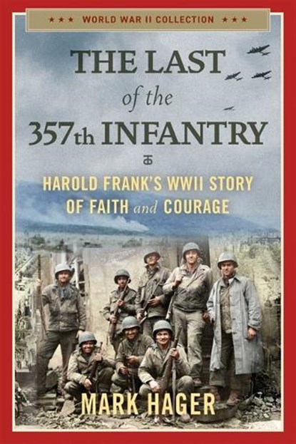 The Last of the 357th Infantry, Mark Hager - Paperback - 9781684514045