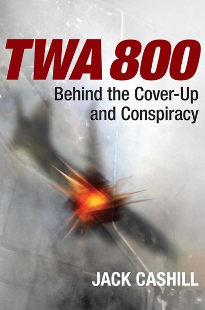 TWA 800, Jack Cashill - Paperback - 9781684514557
