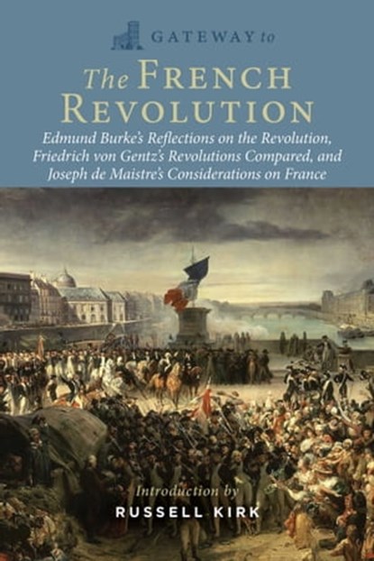 Gateway to the French Revolution, Edmund Burke - Ebook - 9781684514670