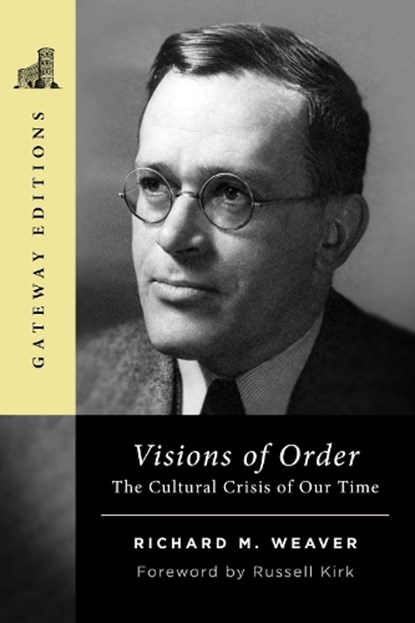 Visions of Order, Richard M. Weaver - Paperback - 9781684515493