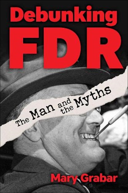 Debunking FDR, Mary Grabar - Gebonden - 9781684515684