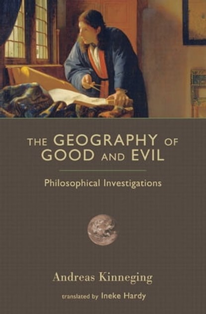 The Geography of Good and Evil, Andreas Kinneging - Ebook - 9781684516209