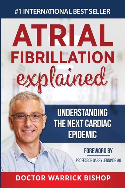 Atrial Fibrillation Explained, Warrick Bishop ; Penelope Edman - Paperback - 9781684544240