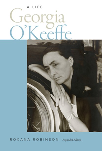 Georgia O'Keeffe: A Life, Roxana Robinson - Paperback - 9781684580323