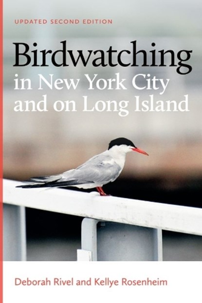 Birdwatching in New York City and on Long Island, Deborah Rivel ; Kellye Rosenheim - Paperback - 9781684582785