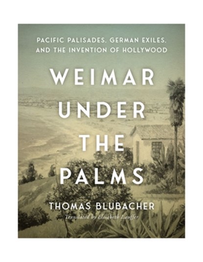 Weimar Under the Palms, Thomas Blubacher - Gebonden - 9781684582877