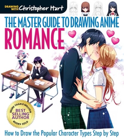 Master Guide to Drawing Anime, The: Romance, Christopher Hart - Paperback - 9781684620012