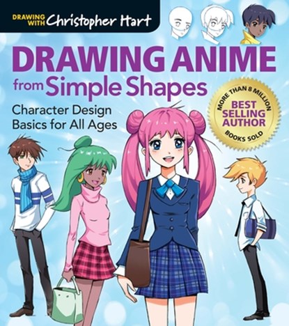 Drawing Anime from Simple Shapes, Christopher Hart - Paperback - 9781684620142