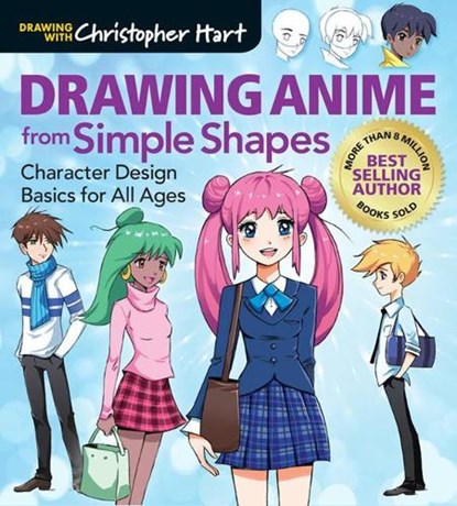 Drawing Anime from Simple Shapes, Christopher Hart - Paperback - 9781684620142