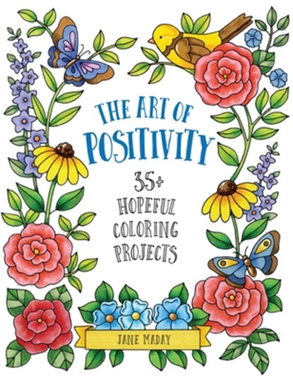 The Art of Positivity, Jane Maday - Paperback - 9781684620289