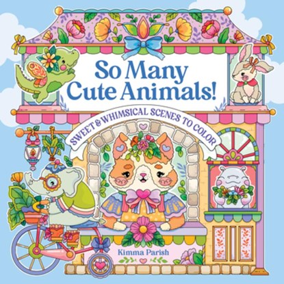 So Many Cute Animals!: Sweet & Whimsical Scenes to Color, Kimma Parish - Paperback - 9781684620876