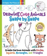 Drawing Cute Animals Shape by Shape - Christopher Hart - 9781684620890