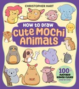 How to Draw Cute Mochi Animals - Christopher Hart - 9781684620982
