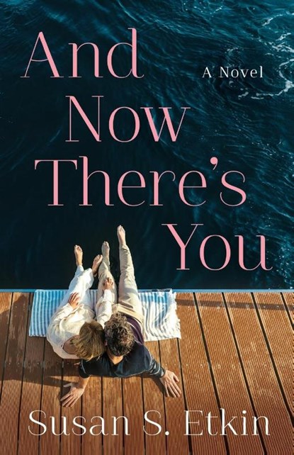 And Now There's You, Susan S. Etkin - Paperback - 9781684630004