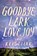 Goodbye, Lark Lovejoy, Kris Clink - Paperback - 9781684630738