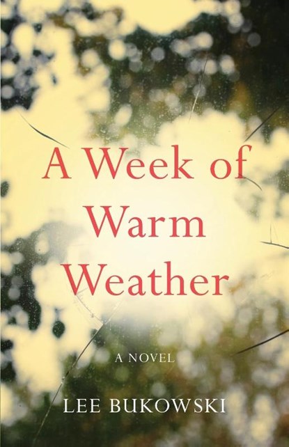 A Week of Warm Weather, Lee Bukowski - Paperback - 9781684631377