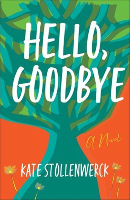 Hello, Goodbye, Kate Stollenwerck - Ebook - 9781684631469