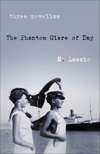 The Phantom Glare of Day, M. Laszlo - Ebook - 9781684631766