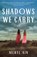 Shadows We Carry, AIN,  Meryl - Paperback - 9781684632008