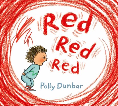 Dunbar, P: Red Red Red, Polly Dunbar - Gebonden - 9781684640263