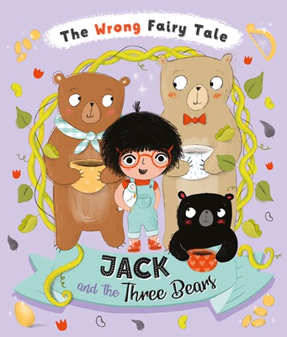 The Wrong Fairy Tale Jack and the Three Bears, Tracey Turner - Gebonden - 9781684641611