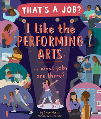 I Like the Performing Arts ... What Jobs Are There?, Steve Martin - Gebonden - 9781684642878